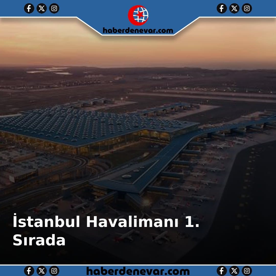 İstanbul Havalimanı Avrupa'da Zirveye Ulaştı