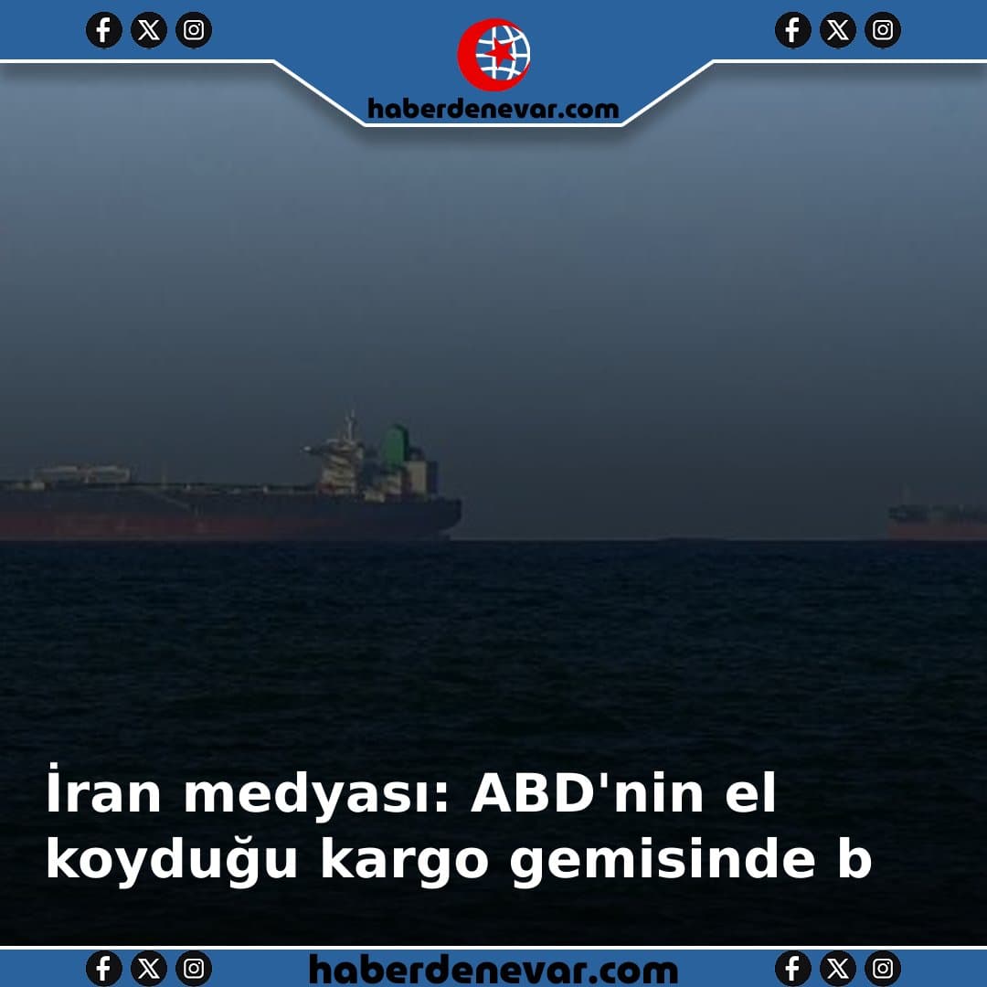 İran medyası: ABD'nin el koyduğu kargo gemisinde bulunan 6 İranlı serbest bırakıldı