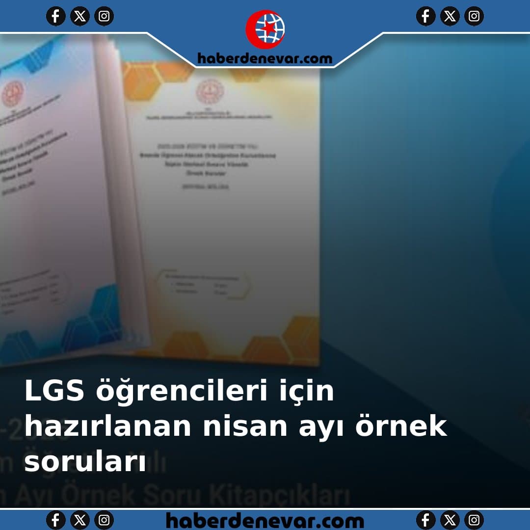 LGS öğrencileri için hazırlanan nisan ayı örnek soruları MEBİ'de yayımlandı