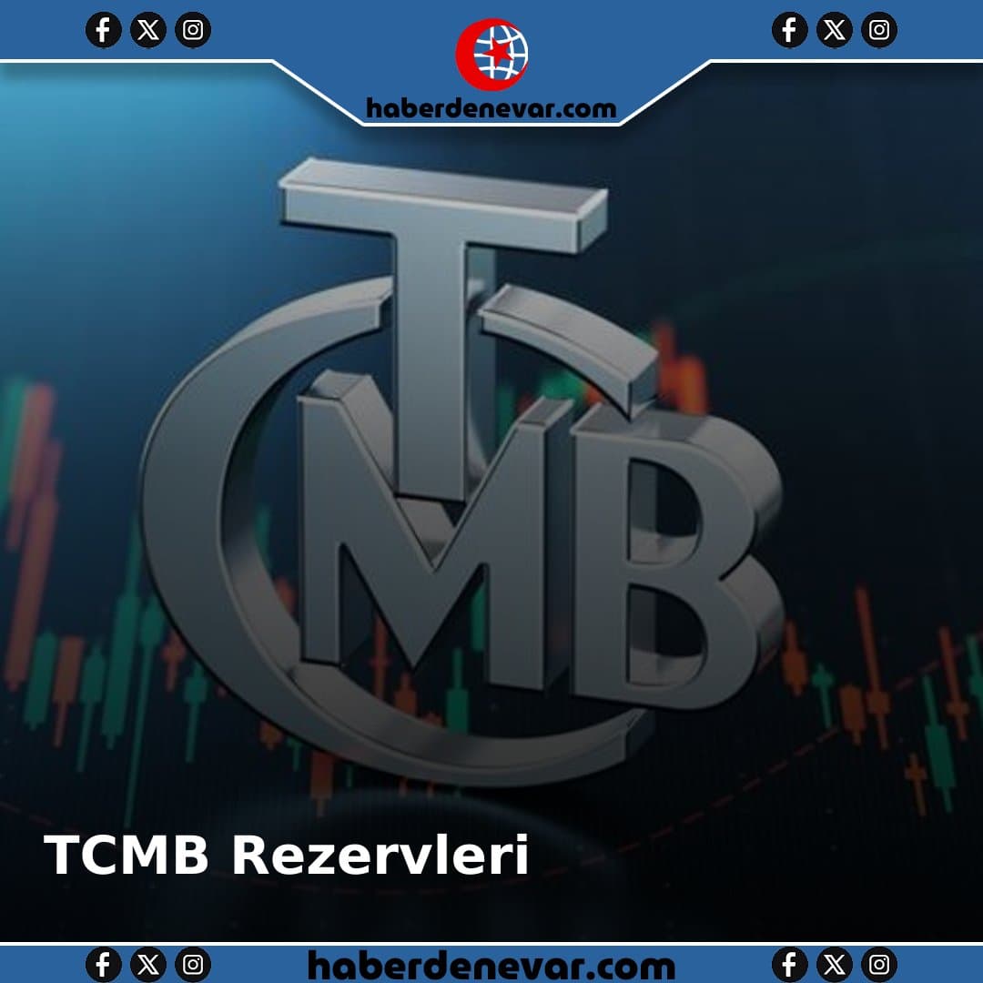 Merkez Bankası Rezervleri Belli Oldu