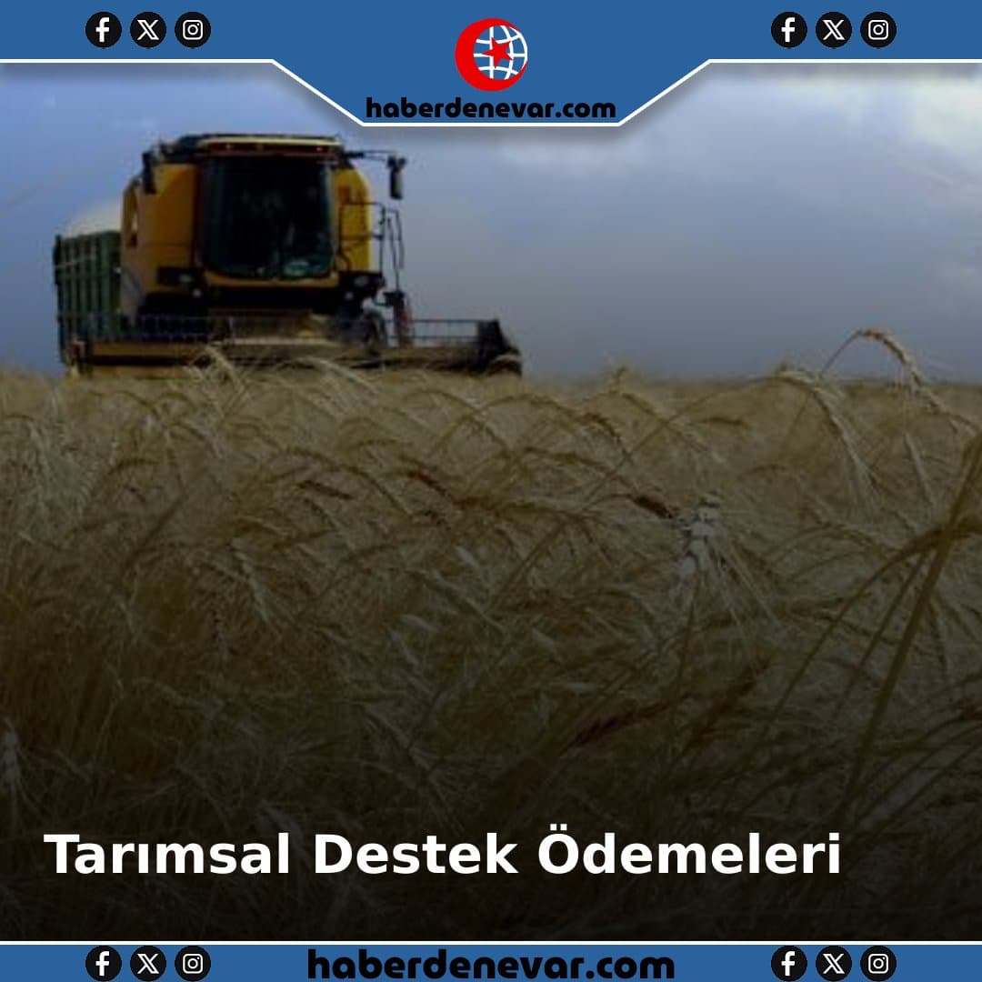 Tarımsal Destek Ödemeleri Bugün Yapılacak