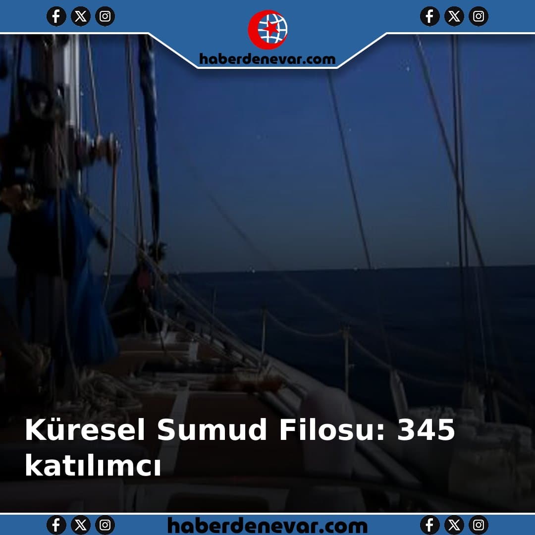 Küresel Sumud Filosu: 60'dan fazla teknede 39 farklı ülkeden 345 katılımcı
