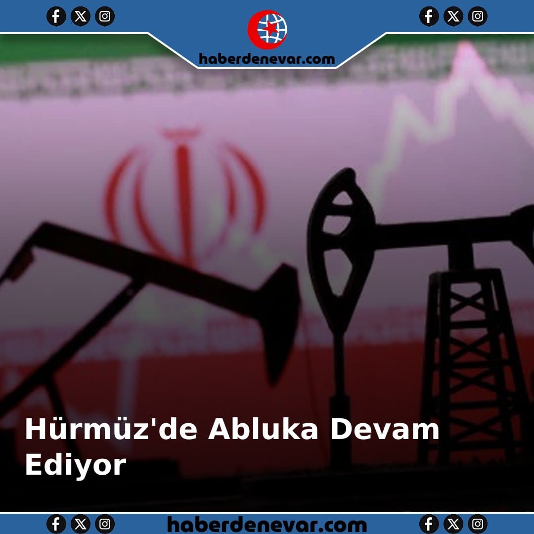 Hürmüz'de Abluka Devam Ediyor: Brent Petrol 120 Doları Gördü