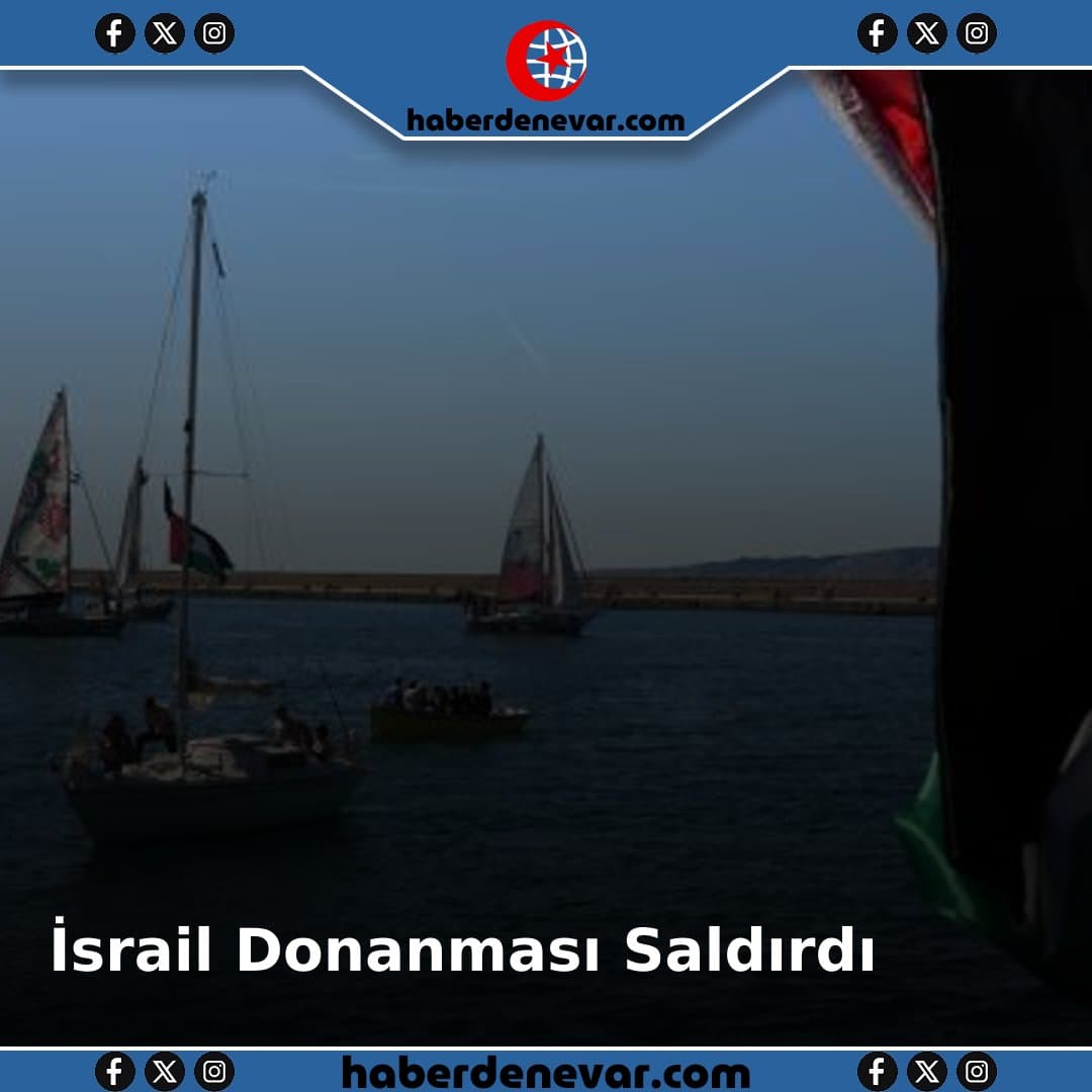 İsrail Donanması Küresel Sumud Filosuna Saldırdı
