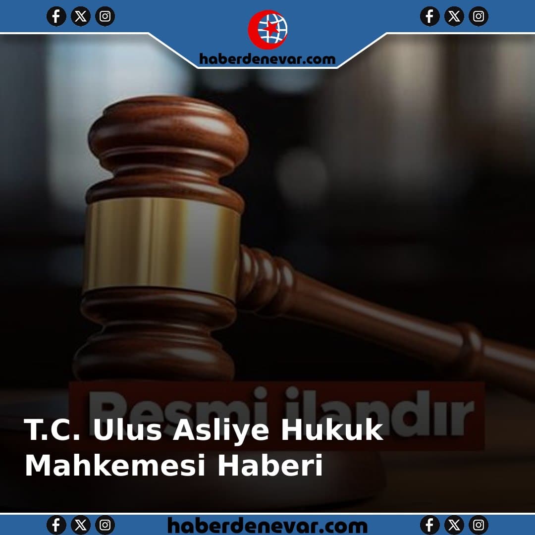 Ulus Asliye Hukuk Mahkemesi'nde Davalı Nurcan Yılmaz'a Tescil ve Zilyetliğe Dayalı Dava
