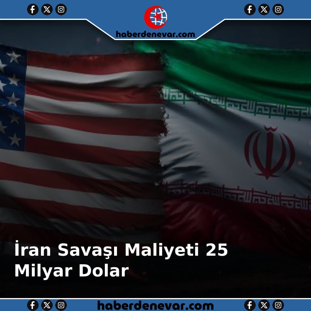 Pentagon: İran savaşının maliyeti 25 milyar dolara ulaştı