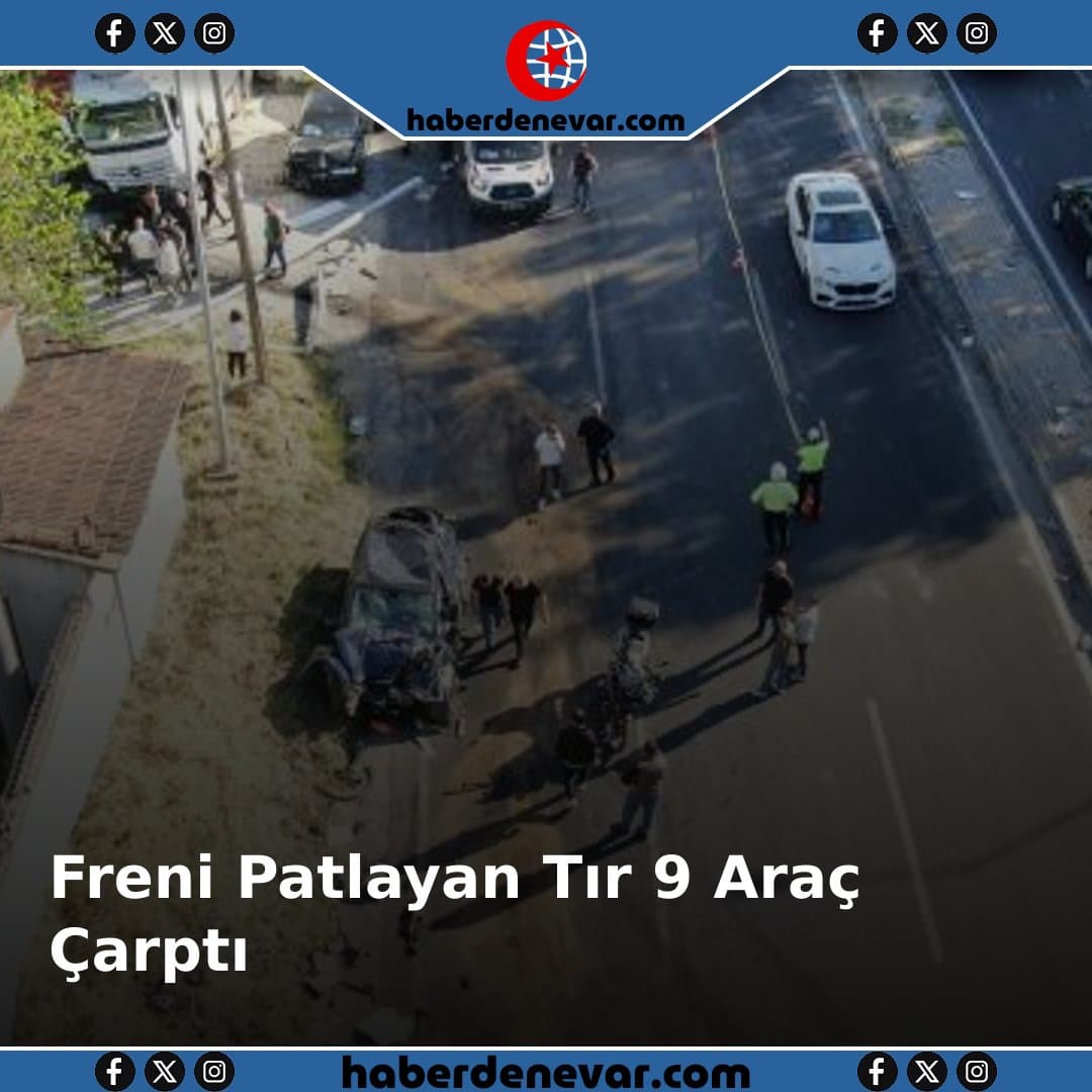 İzmir'de Freni Patlayan Tır 9 Araça Çarptı