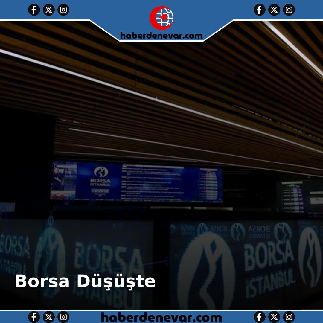Borsa İstanbul Düşüşte