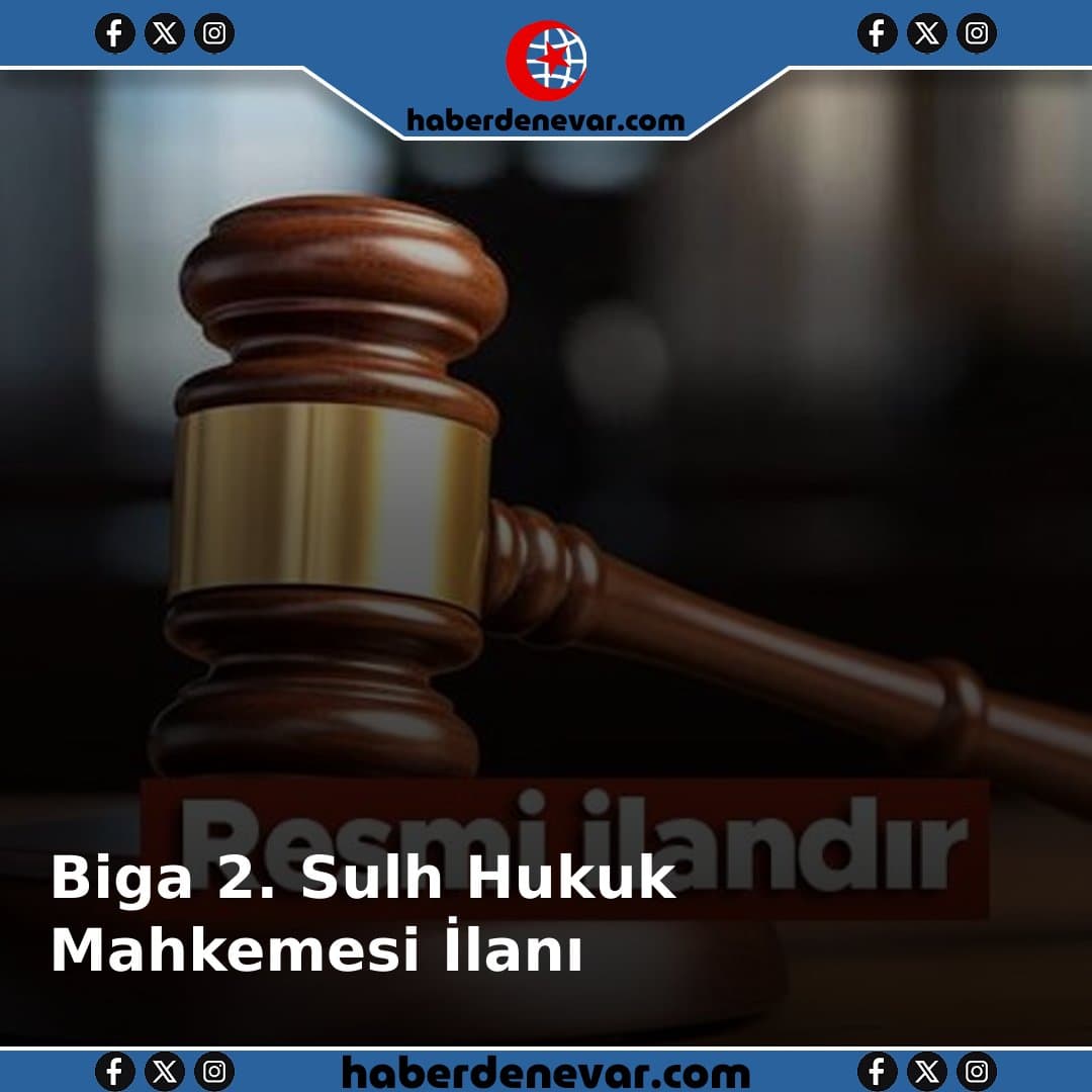 Biga 2. Sulh Hukuk Mahkemesi Satış Memurluğu İlanı