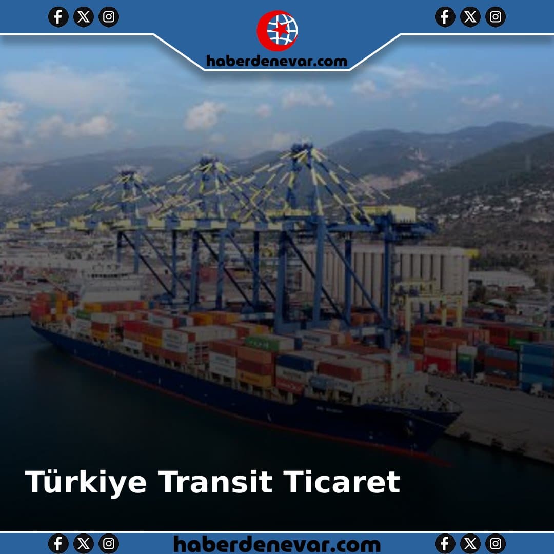 Türkiye Transit Ticaret Merkezi Oluyor