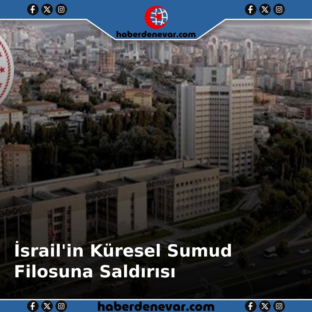 Dışişleri: İsrail'in Küresel Sumud Filosuna Saldırısı Korsanlık Eylemidir