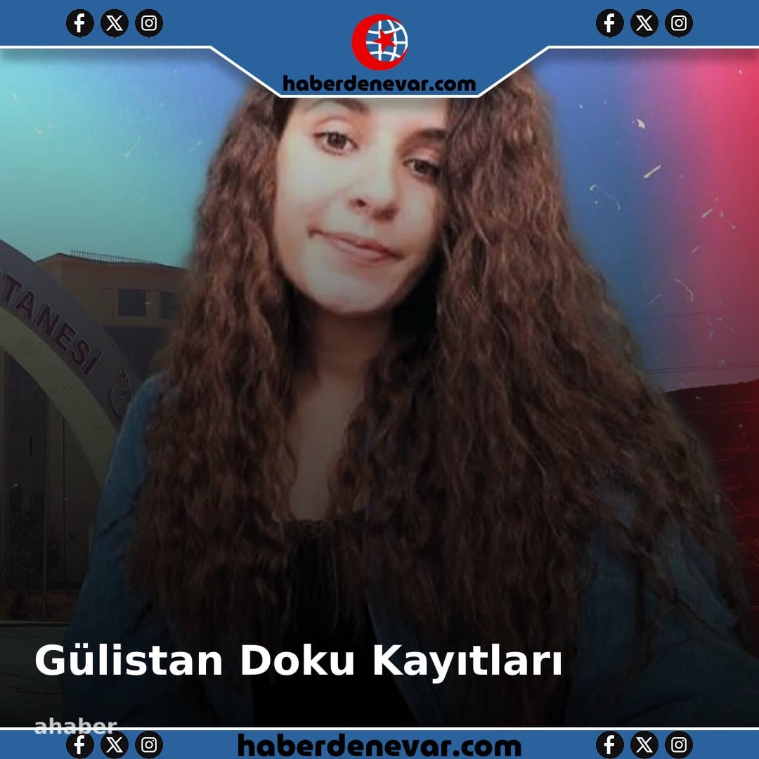 Gülistan Doku'nun Hastane Kayıtları Silindi