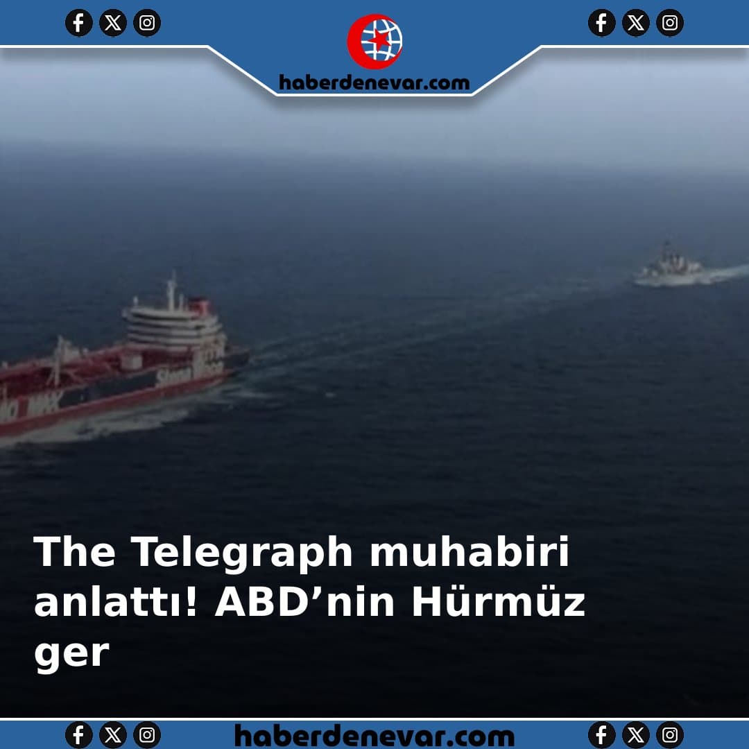 The Telegraph muhabiri anlattı! ABD’nin Hürmüz gerçeği…