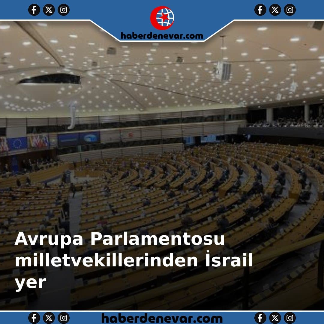 Avrupa Parlamentosu milletvekillerinden İsrail yerleşimleriyle ticaret yasaklansın çağrısı